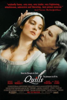 Quills: Un Film Infernale di Parole e Follia!